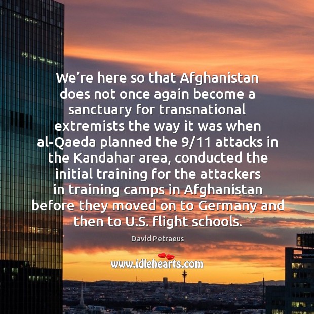 We’re here so that afghanistan does not once again become a sanctuary for transnational Image