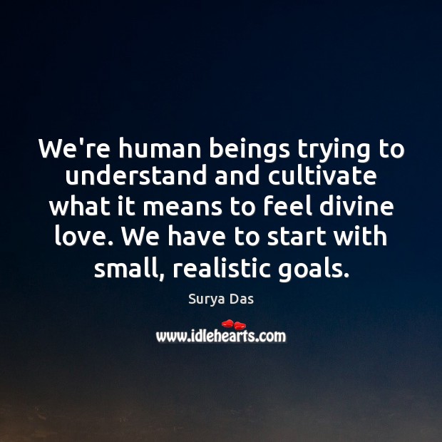 We’re human beings trying to understand and cultivate what it means to Surya Das Picture Quote