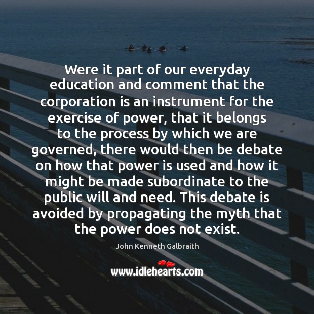 Were it part of our everyday education and comment that the corporation Power Quotes Image