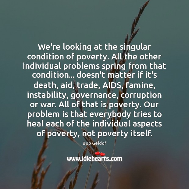 We’re looking at the singular condition of poverty. All the other individual Spring Quotes Image