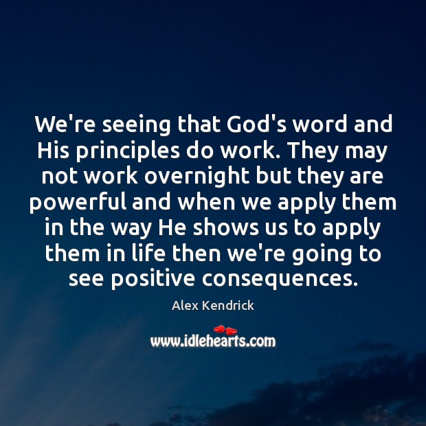 We’re seeing that God’s word and His principles do work. They may Image