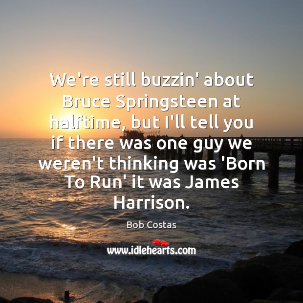 We’re still buzzin’ about Bruce Springsteen at halftime, but I’ll tell you Image