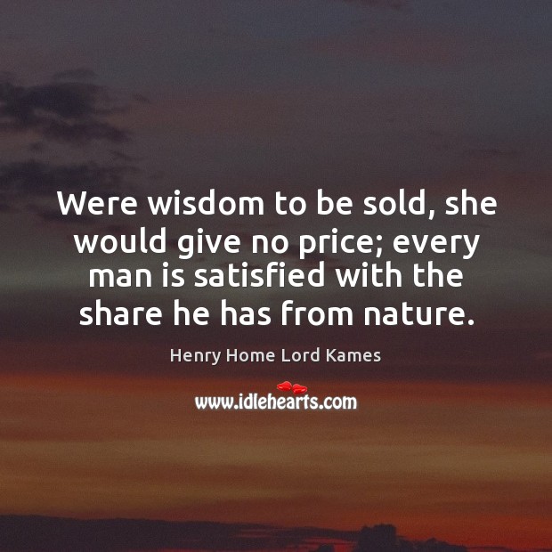 Were wisdom to be sold, she would give no price; every man Wisdom Quotes Image