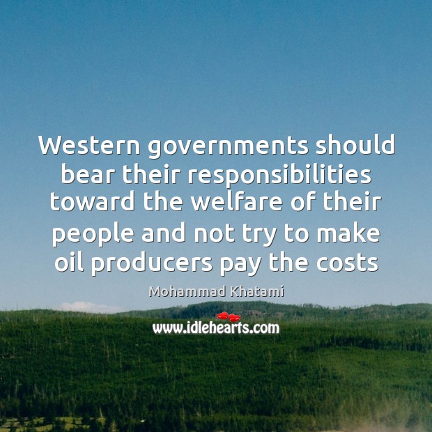 Western governments should bear their responsibilities toward the welfare of their people Image