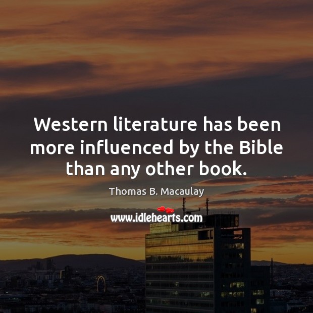 Western literature has been more influenced by the Bible than any other book. Image