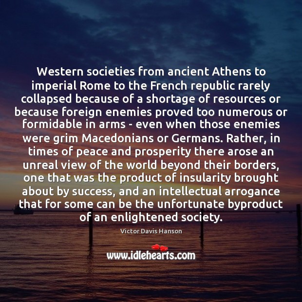 Western societies from ancient Athens to imperial Rome to the French republic 