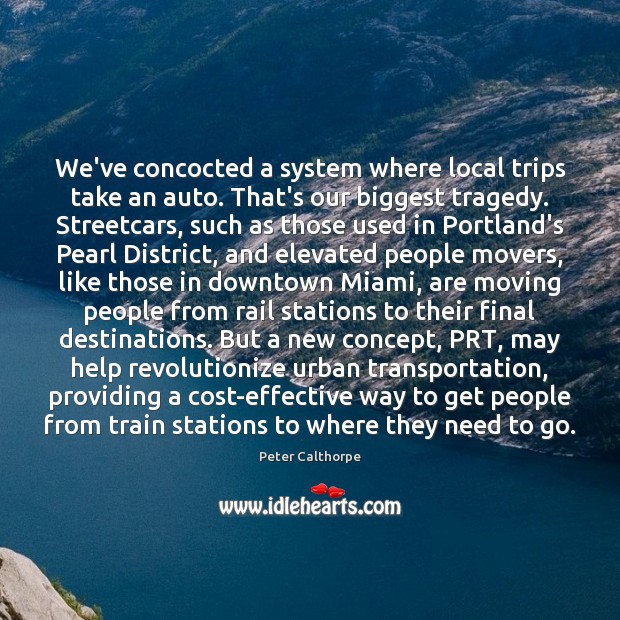 We’ve concocted a system where local trips take an auto. That’s our Image