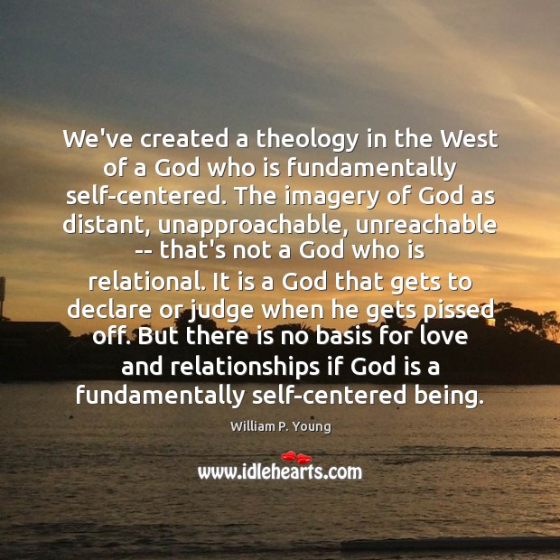 We’ve created a theology in the West of a God who is Image