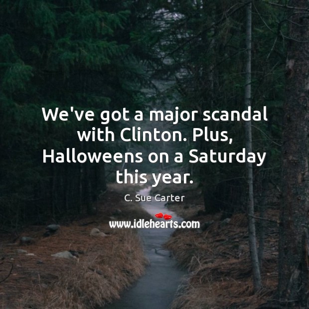 We’ve got a major scandal with Clinton. Plus, Halloweens on a Saturday this year. Image