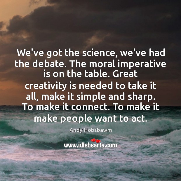 We’ve got the science, we’ve had the debate. The moral imperative is Image