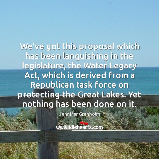 We’ve got this proposal which has been languishing in the legislature, the Water Quotes Image
