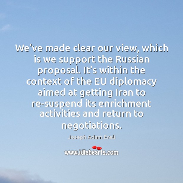 We’ve made clear our view, which is we support the Russian proposal. Image
