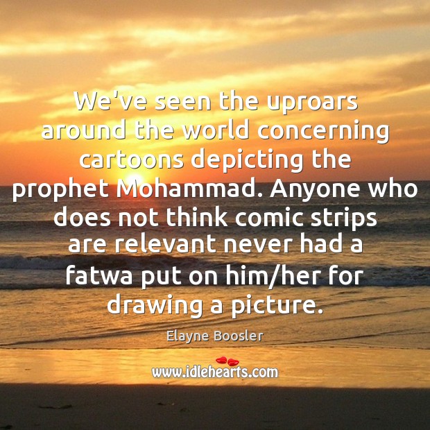 We’ve seen the uproars around the world concerning cartoons depicting the prophet Image