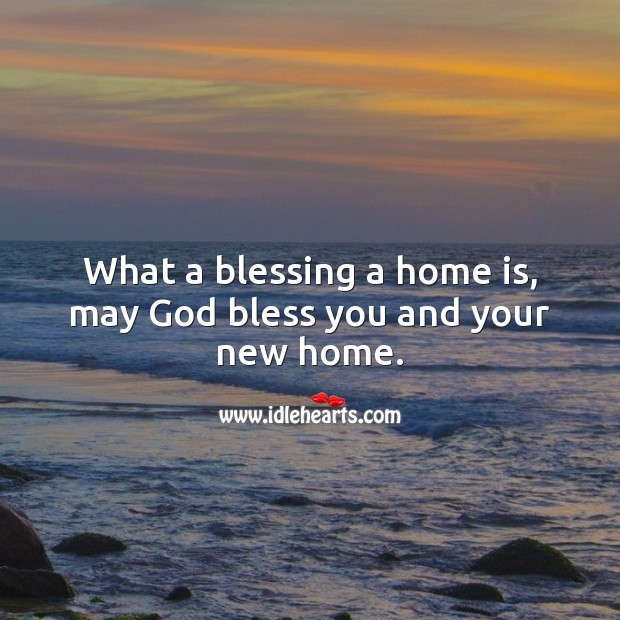 What a blessing a home is, may God bless you and your new home. Image