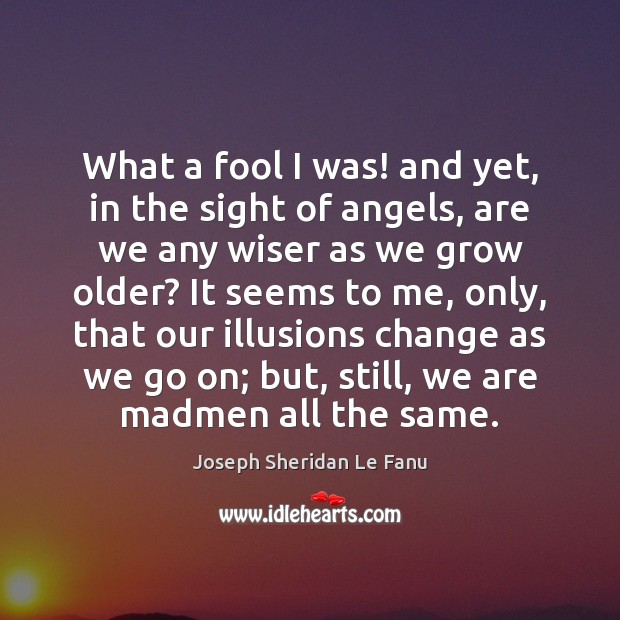 What a fool I was! and yet, in the sight of angels, Image