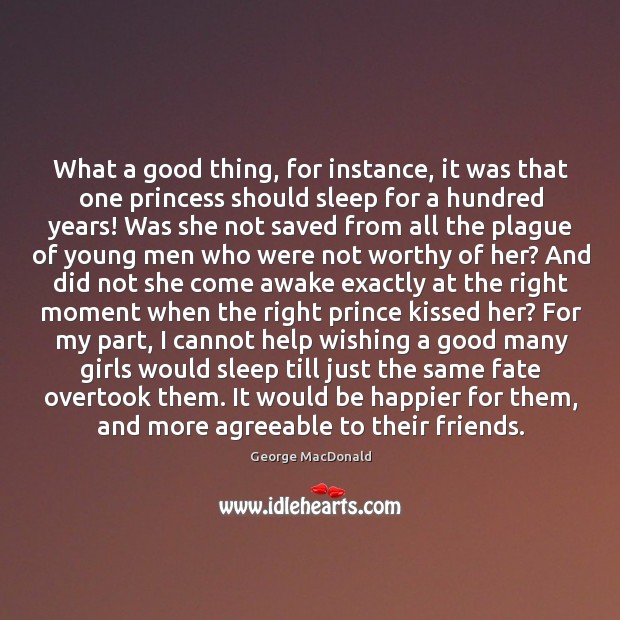 What a good thing, for instance, it was that one princess should George MacDonald Picture Quote