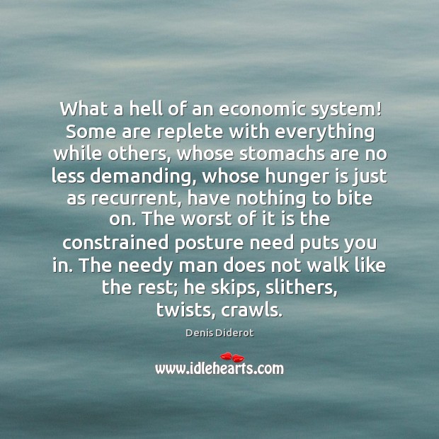 What a hell of an economic system! Some are replete with everything Hunger Quotes Image