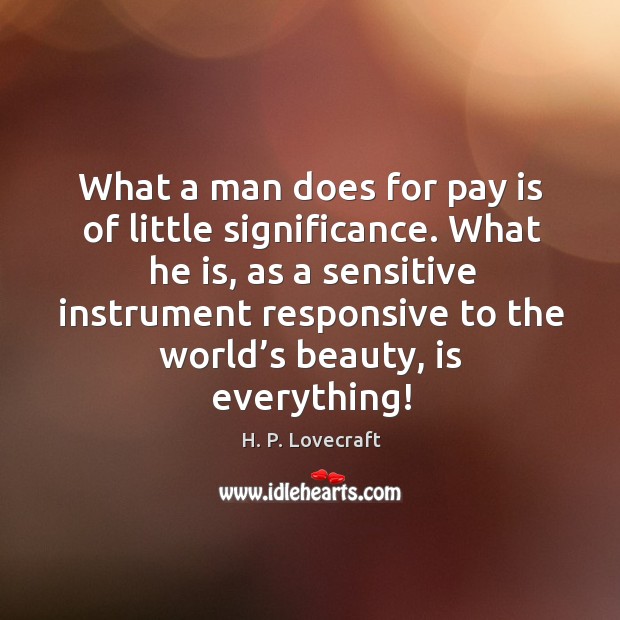 What a man does for pay is of little significance. Image