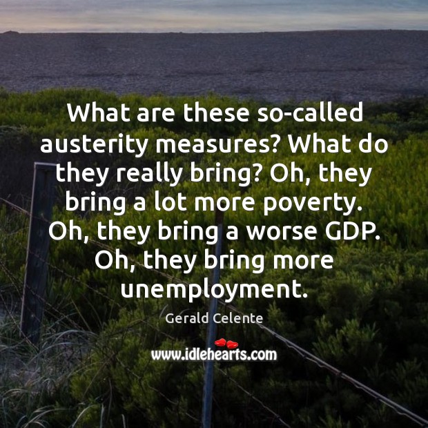 What are these so-called austerity measures? What do they really bring? Oh, Image