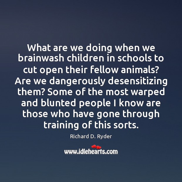 What are we doing when we brainwash children in schools to cut 