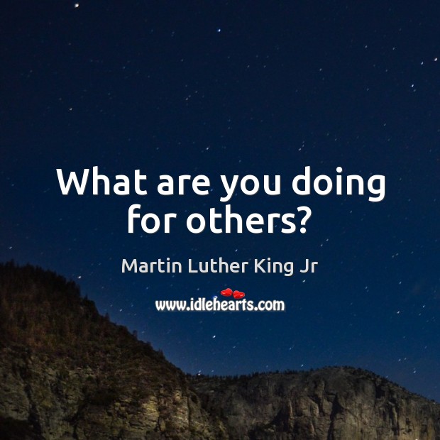 What are you doing for others? Image
