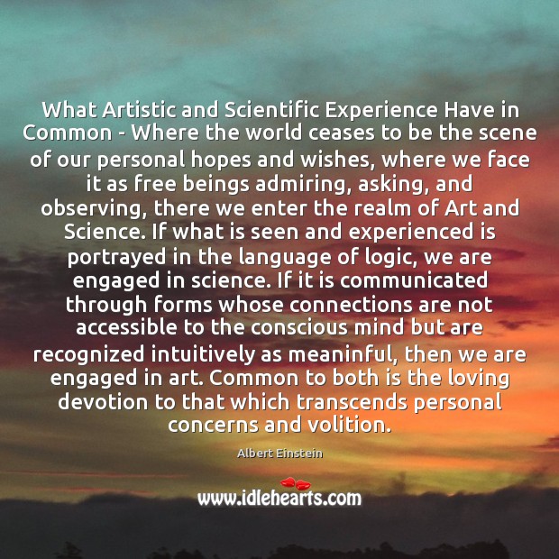 What Artistic and Scientific Experience Have in Common – Where the world Albert Einstein Picture Quote