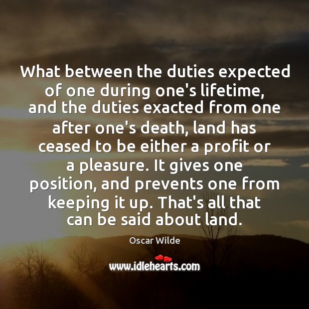 What between the duties expected of one during one’s lifetime, and the Image