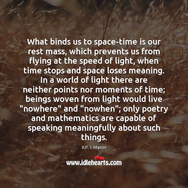 What binds us to space-time is our rest mass, which prevents us IU?. I. Manin Picture Quote