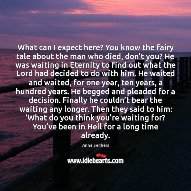 What can I expect here? You know the fairy tale about the Expect Quotes Image