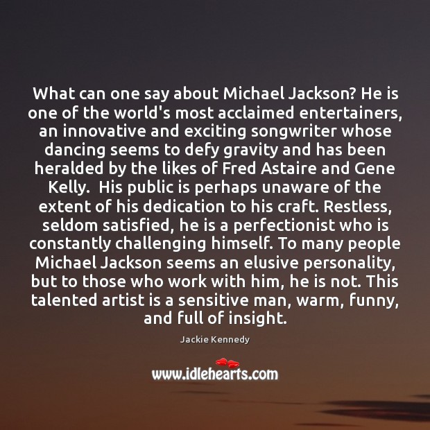 What can one say about Michael Jackson? He is one of the Image