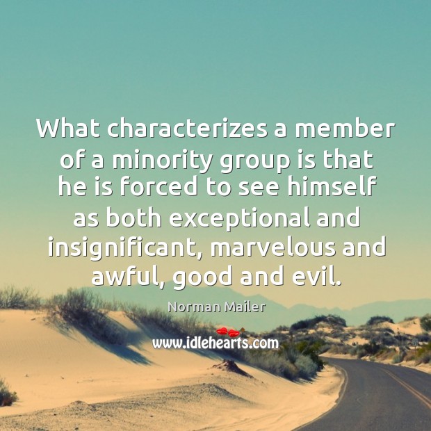 What characterizes a member of a minority group is that he is forced Image