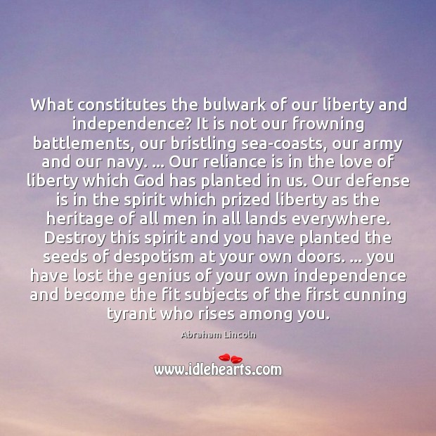 What constitutes the bulwark of our liberty and independence? It is not Image