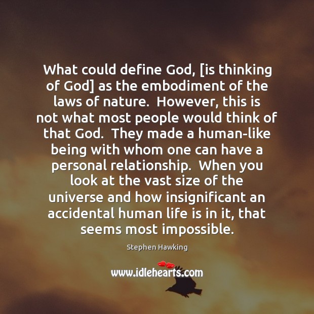 What could define God, [is thinking of God] as the embodiment of Stephen Hawking Picture Quote