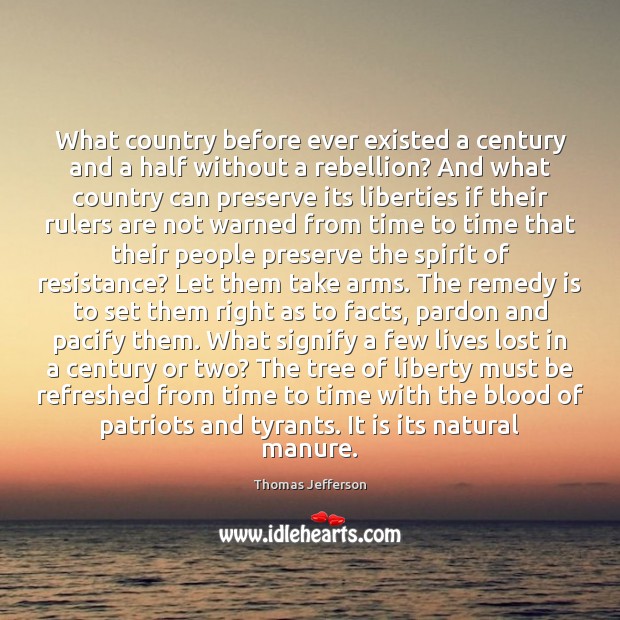What country before ever existed a century and a half without a Thomas Jefferson Picture Quote