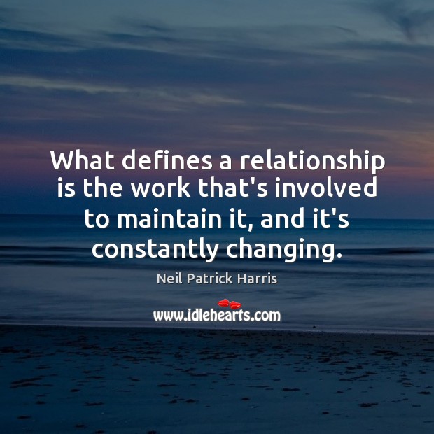 What defines a relationship is the work that’s involved to maintain it, Relationship Quotes Image