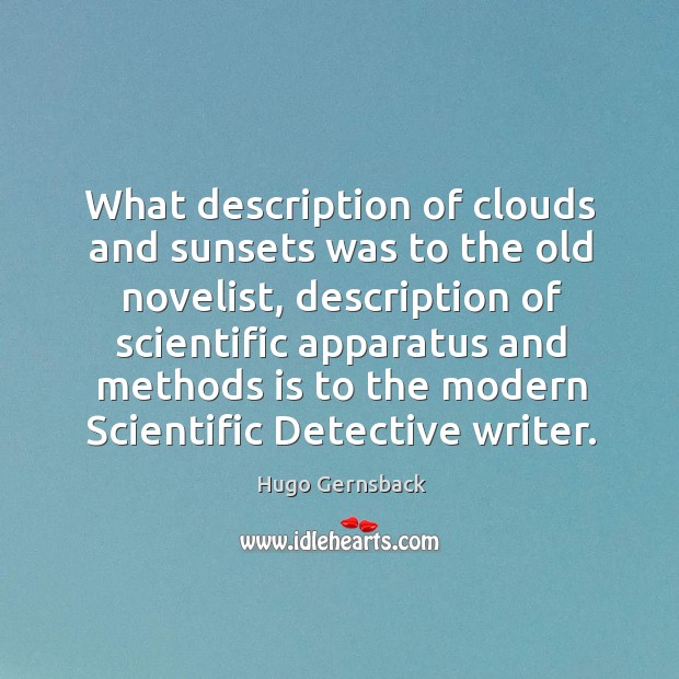 What description of clouds and sunsets was to the old novelist, description of scientific Hugo Gernsback Picture Quote