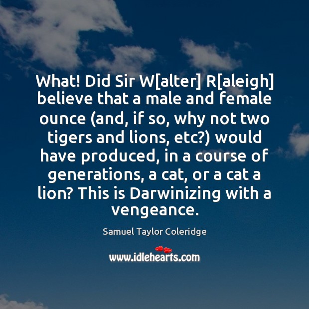 What! Did Sir W[alter] R[aleigh] believe that a male and Image