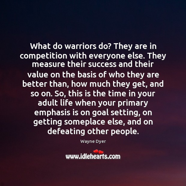 What do warriors do? They are in competition with everyone else. They Image