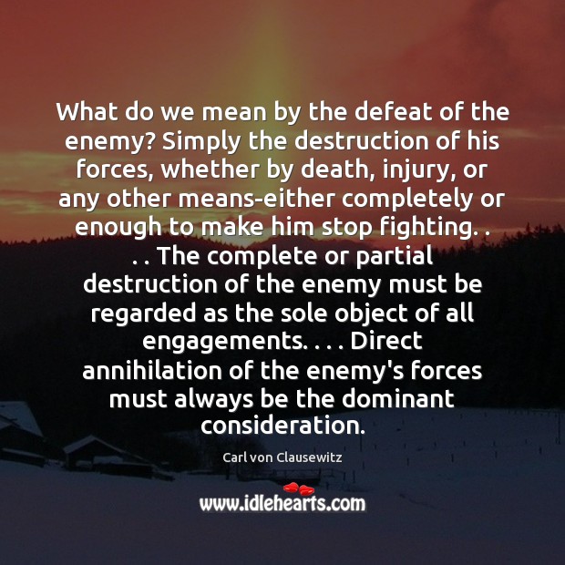 What do we mean by the defeat of the enemy? Simply the Image
