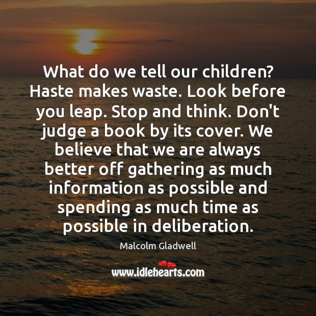 What do we tell our children? Haste makes waste. Look before you Don’t Judge Quotes Image
