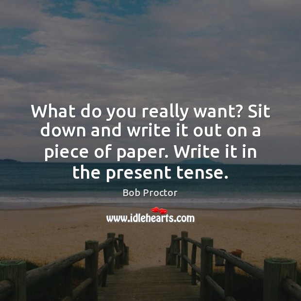 What do you really want? Sit down and write it out on Image