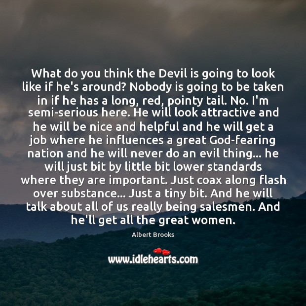 What do you think the Devil is going to look like if Be Nice Quotes Image