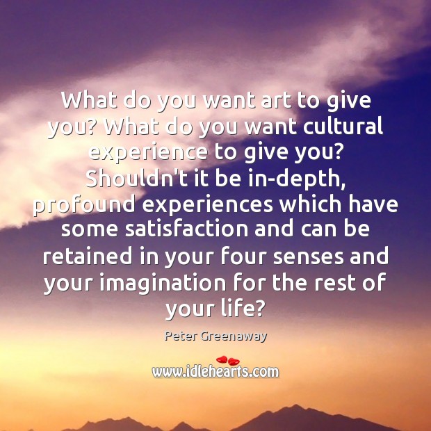 What do you want art to give you? What do you want Image