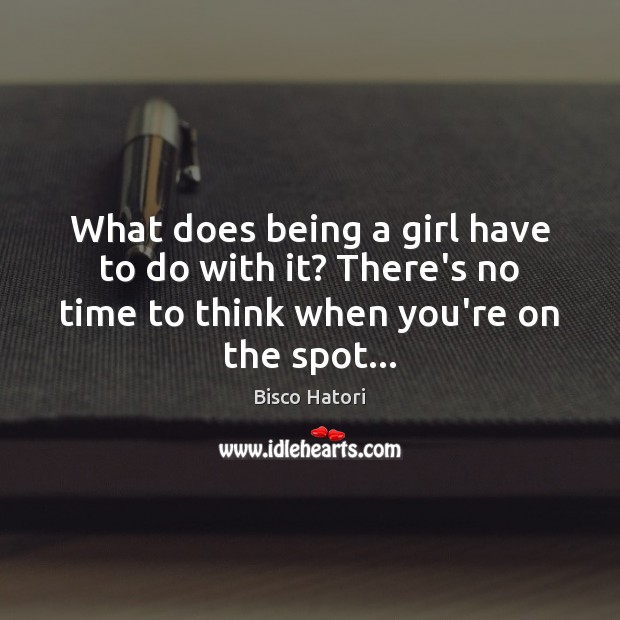 What does being a girl have to do with it? There’s no Image