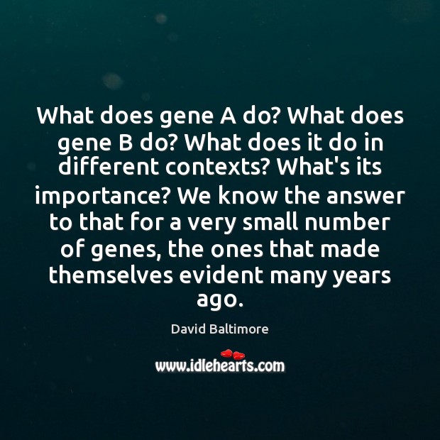 What does gene A do? What does gene B do? What does David Baltimore Picture Quote