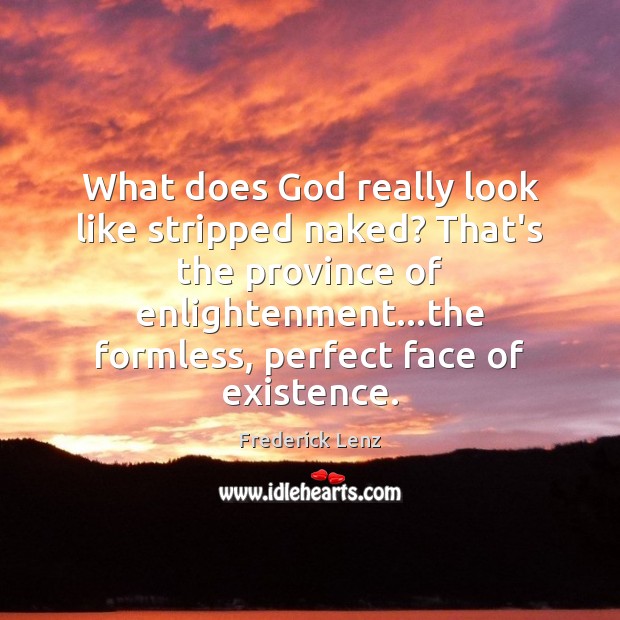 What does God really look like stripped naked? That’s the province of Image