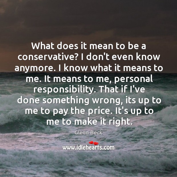 What does it mean to be a conservative? I don’t even know Image