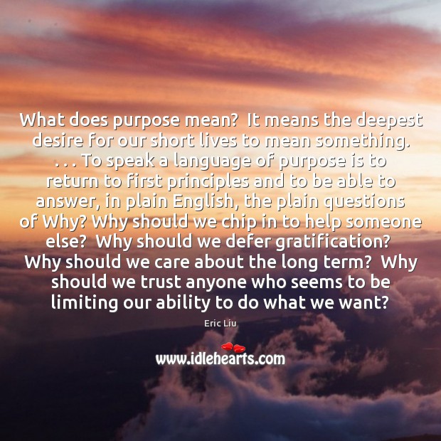 What does purpose mean?  It means the deepest desire for our short Ability Quotes Image