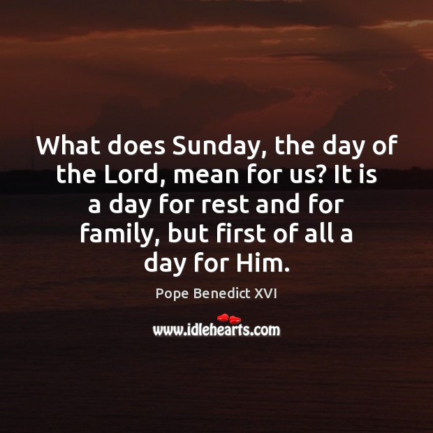 What does Sunday, the day of the Lord, mean for us? It Image