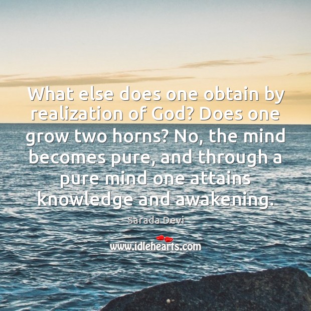 What else does one obtain by realization of God? Does one grow Awakening Quotes Image